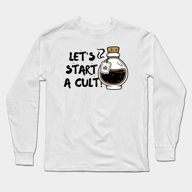 Let's Start A Coffee Cult Best Selling Long Sleeve T-Shirt by Nutrignz